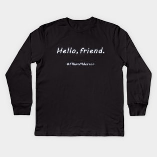 HELLO FRIEND Kids Long Sleeve T-Shirt